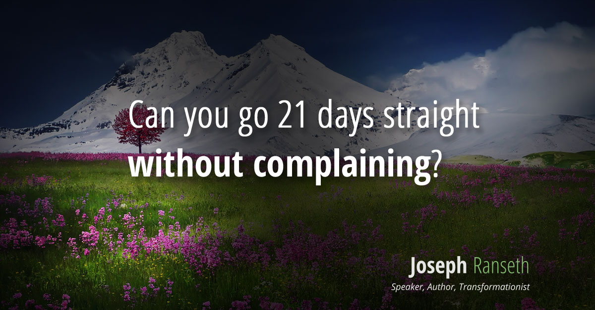 Can you go 21 days straight without complaining?