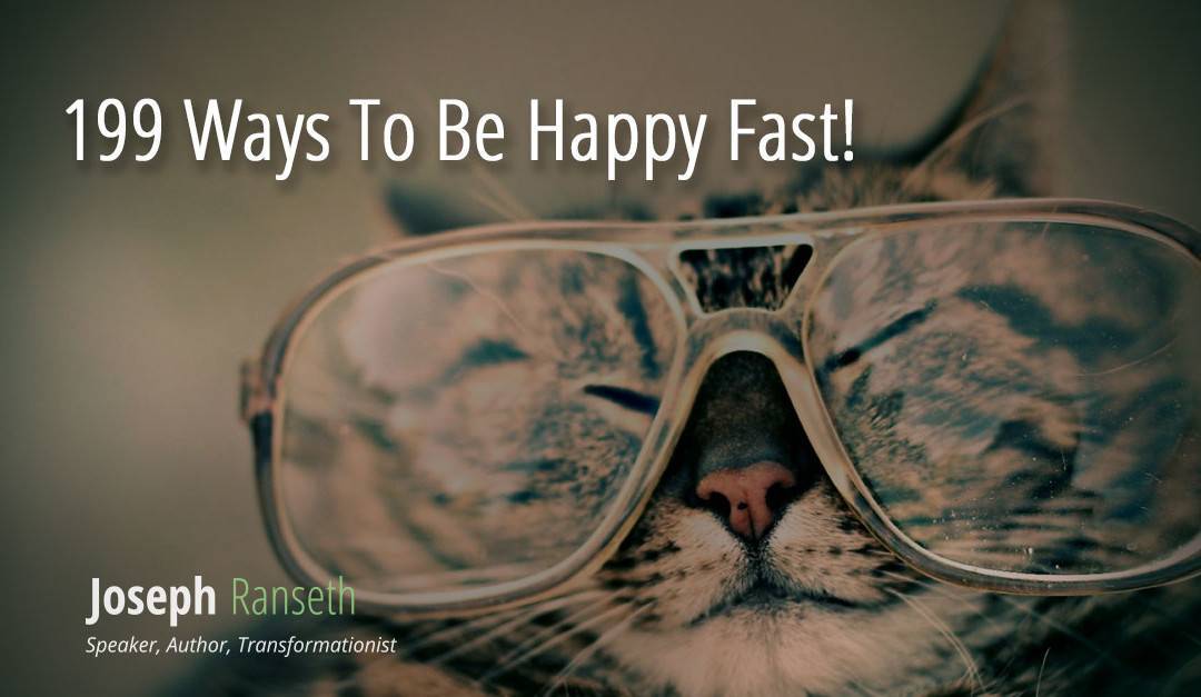 199 Ways To Be Happy Fast!