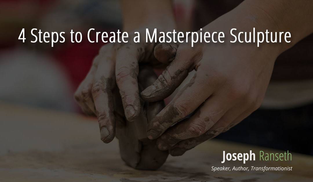 4 Steps to Create a Masterpiece Sculpture