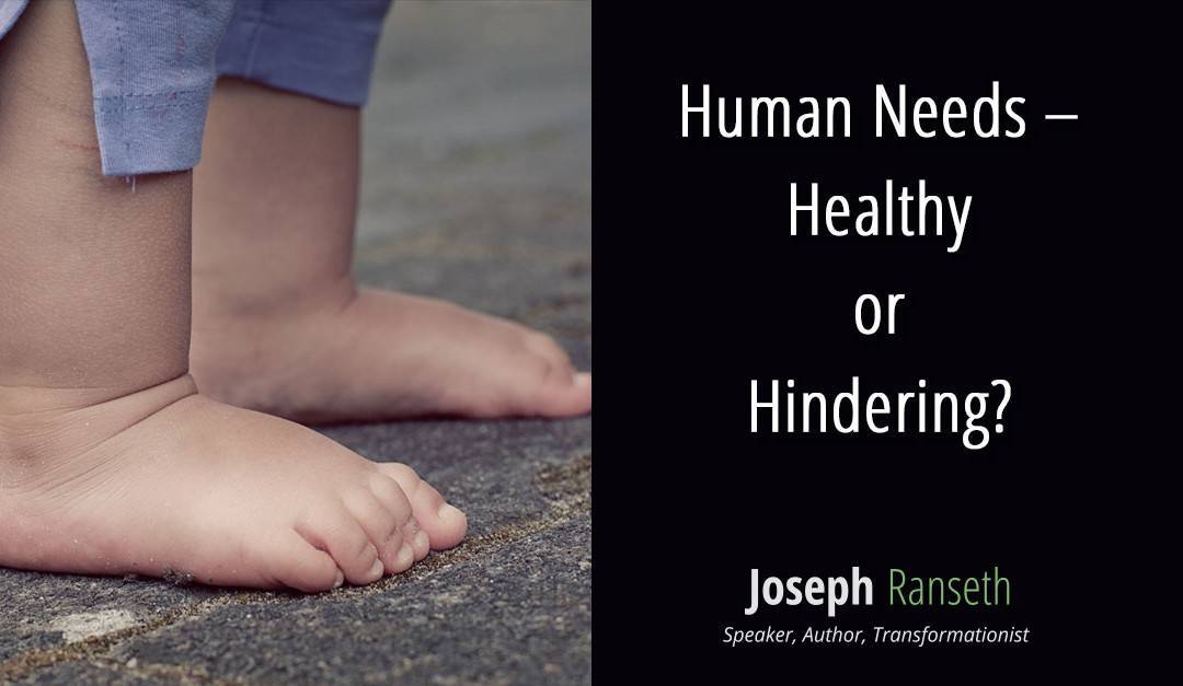 Human Needs – Healthy or Hindering?