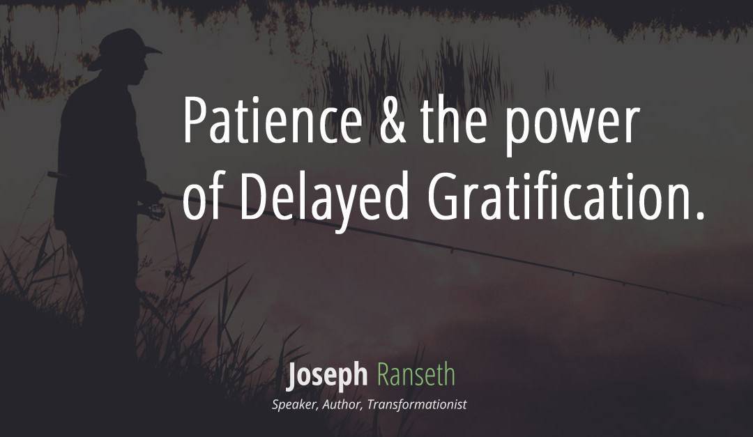 Patience & the power of Delayed Gratification  Piero Ferrucci