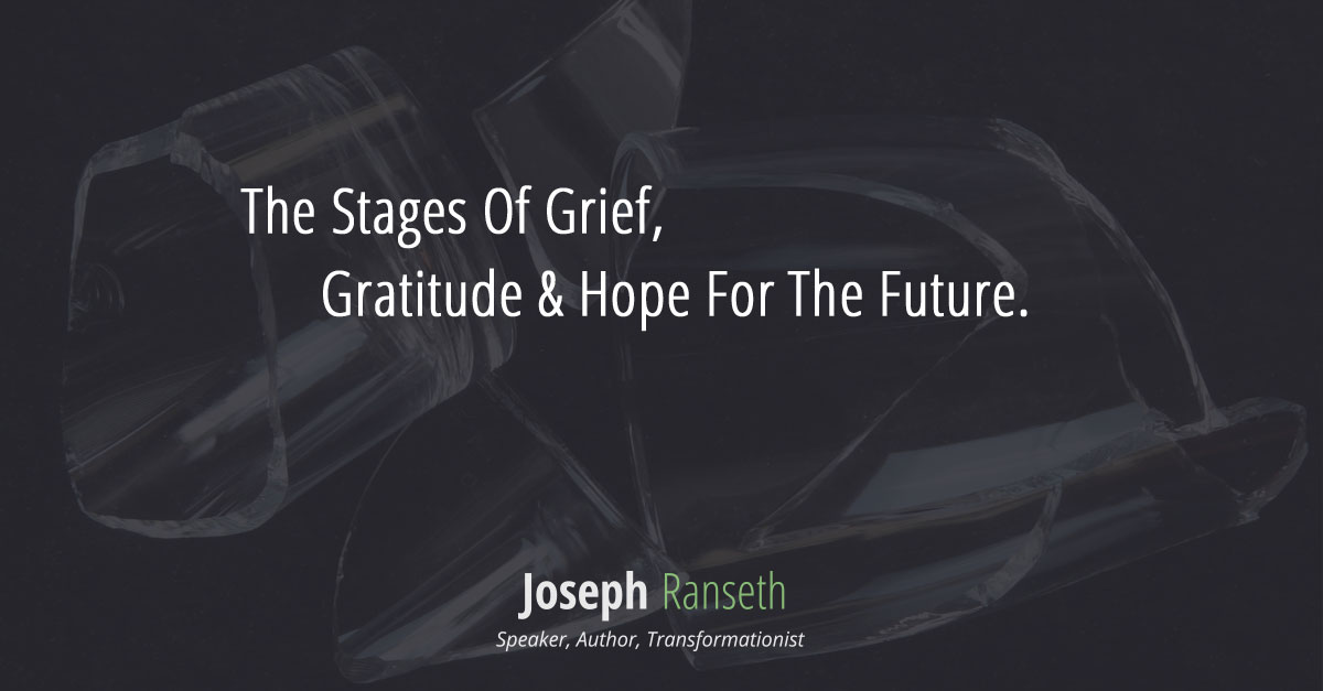 The stages of grief, gratitude and hope for the future