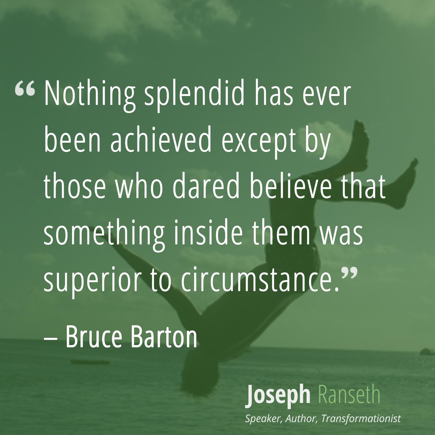 “Nothing splendid has ever been achieved except by those who dared believe that something inside them was superior to circumstance.” - Bruce Barton #quotes #inspiration