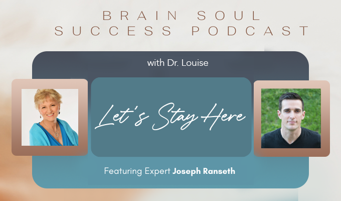 Brain Soul Success – Interview with Dr. Louise Swartswalter on the origins of Let’s Stay Here