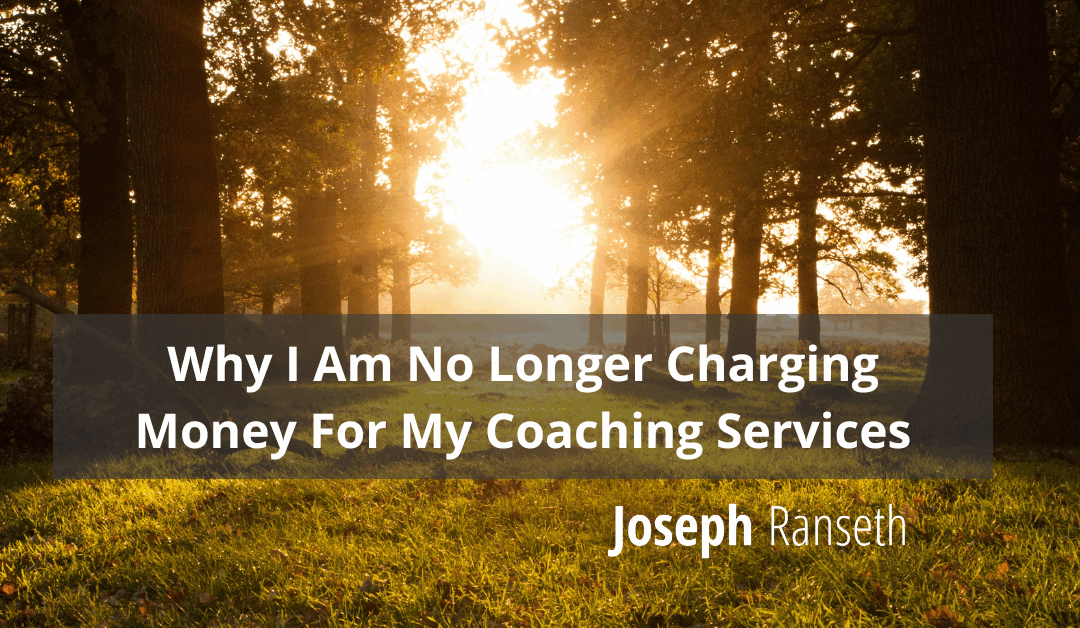 Why I Am No Longer Charging For My Services