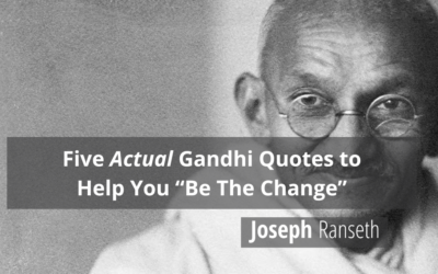 5 Gandhi Quotes To Help You Be The Change You Wish To See In The World