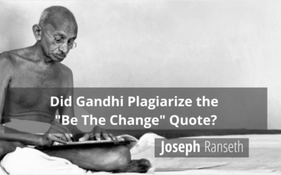 Did Gandhi Plagiarize the Infamous “Be The Change” Quote?